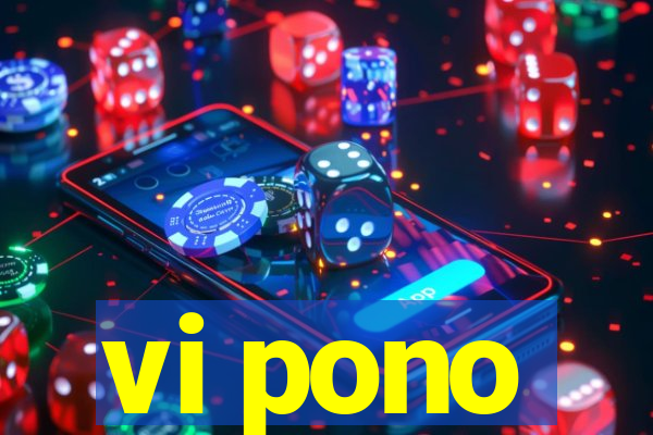 vi pono